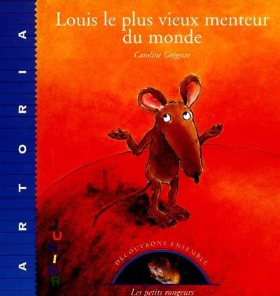 Louis, le plus vieux menteur du monde