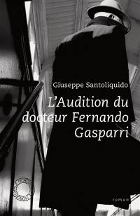 L'audition du docteur Fernando Gasparri