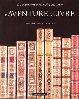 L'aventure du livre : du manuscrit médiéval à nos jours