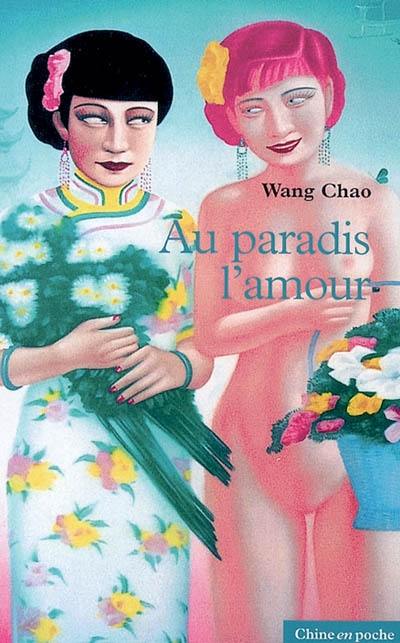 Au paradis, l'amour : récit