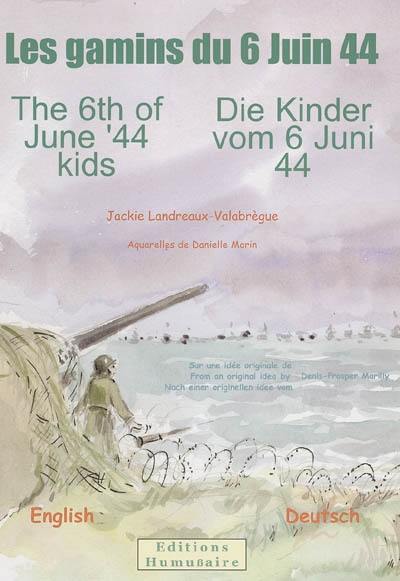 Les gamins du 6 juin 44. The 6th of June'44 kids. Die Kinder vom 6 Juni 44