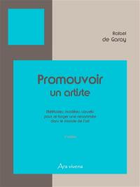 Promouvoir un artiste : méthodes, modèles, conseils pour se forger une renommée dans le monde de l'art