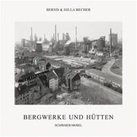 Bernd & Hilla Becher Bergwerke und Hutten