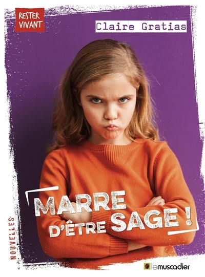 Marre d'être sage !