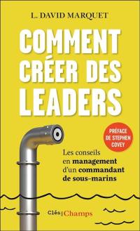 Comment créer des leaders : les conseils en management d'un commandant de sous-marins