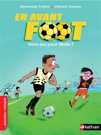 En avant foot !. Hors-jeu pour Malik ?