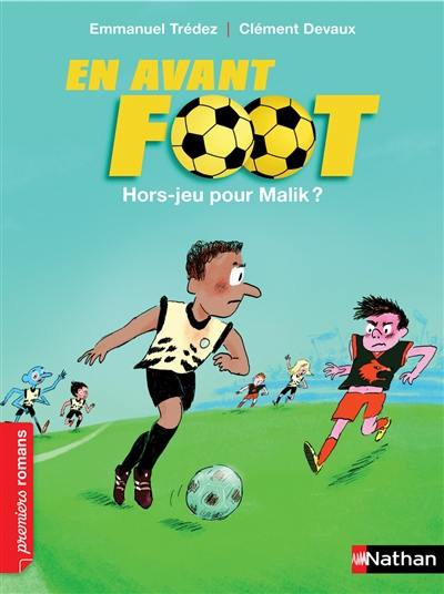 En avant foot !. Hors-jeu pour Malik ?