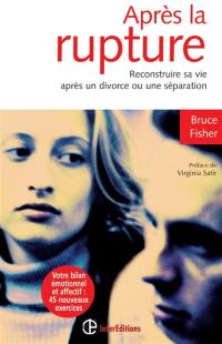 Après la rupture : reconstruire sa vie après un divorce ou une séparation