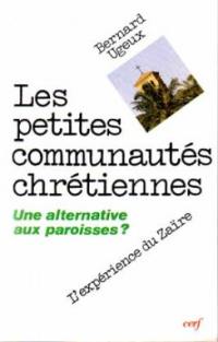 Les Petites communautés chrétiennes : une alternative aux paroisses, l'expérience du Zaïre