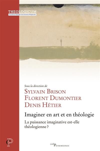 Imaginer en art et en théologie : la puissance imaginative est-elle théologienne ?