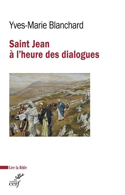 Saint Jean à l'heure des dialogues : judéo-chrétien, oecuménique, interreligieux