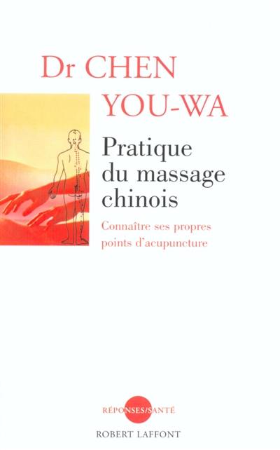 Pratique du massage chinois : connaître ses propres points d'acupuncture