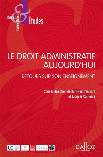 Le droit administratif aujourd'hui : retours sur son enseignement