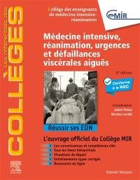 Médecine intensive, réanimation, urgences et défaillances viscérales aiguës : réussir ses EDN : l'ouvrage officiel du collège MIR, conforme à la R2C