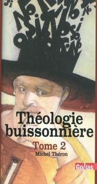 Théologie buissonnière. Vol. 2