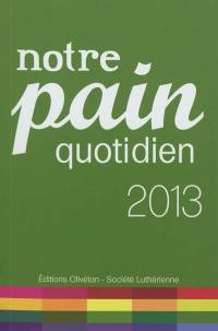 Notre pain quotidien 2013