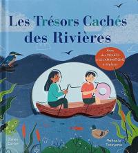 Les trésors cachés des rivières : avec des volets et des animations à déplacer