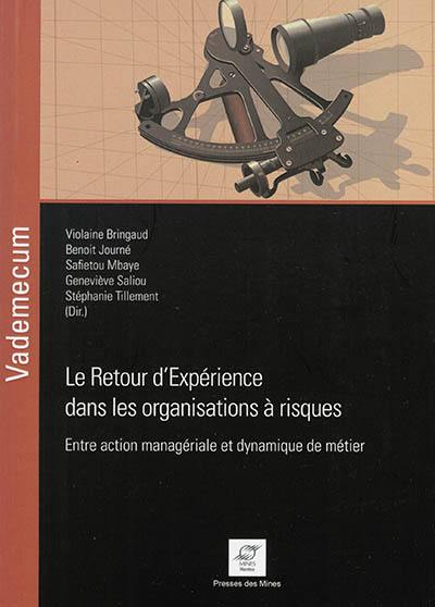 Le retour d'expérience dans les organisations à risques : entre action managériale et dynamique de métier