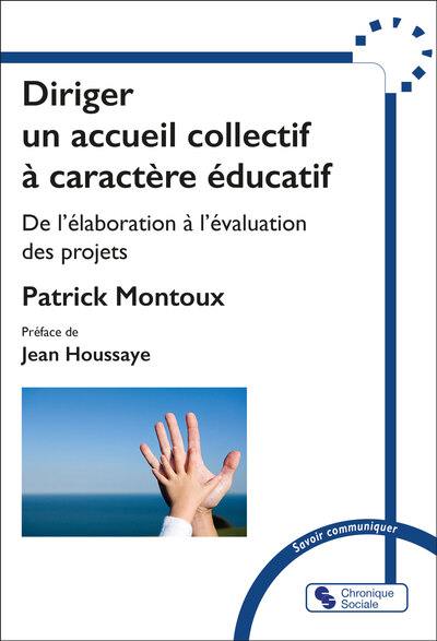 Diriger un accueil collectif à caractère éducatif : de l'élaboration à l'évaluation des projets