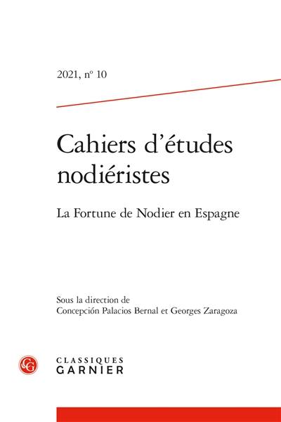 Cahiers d'études nodiéristes, n° 10. La fortune de Nodier en Espagne