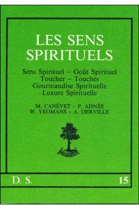 Les Sens spirituels : sens spirituels, goût spirituel, gourmandise et gourmandise spirituelle...