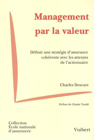 Management par la valeur : définir une stratégie d'assurance cohérente avec les attentes de l'actionnaire