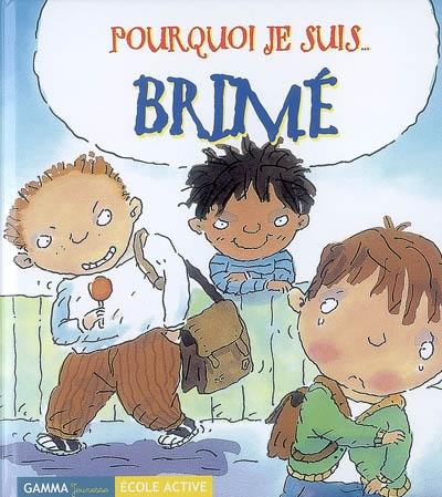 Pourquoi je suis brimé