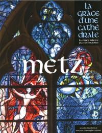 Metz, la grâce d'une cathédrale