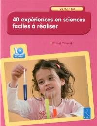 40 expériences en sciences faciles à réaliser GS-CP-CE1