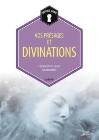 Vos présages et divinations : comprendre et savoir les interpréter