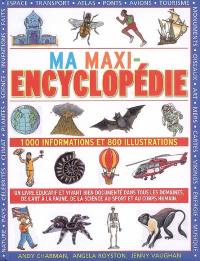 Ma maxi-encyclopédie : 1.000 informations et 800 illustrations