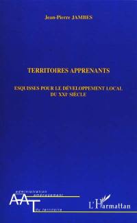 Territoires apprenants : esquisses pour le développement local du XXIe siècle