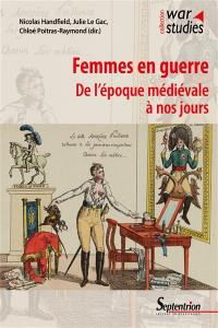 Femmes en guerre : de l'époque médiévale à nos jours