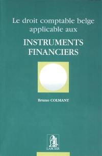 Le droit comptable belge applicable aux instruments financiers