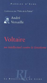 Voltaire, un intellectuel contre le fanatisme