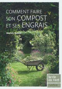 Comment faire son compost et ses engrais