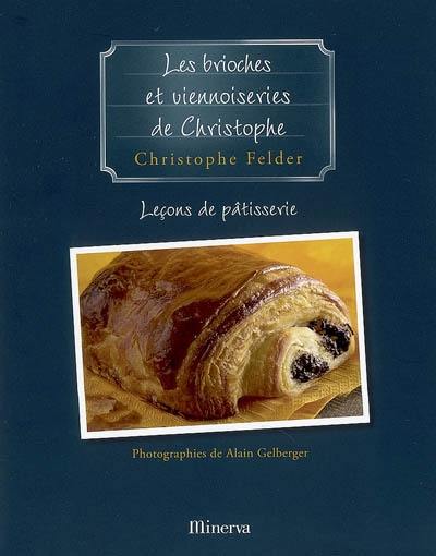 Leçons de pâtisserie. Vol. 7. Les brioches et viennoiseries de Christophe