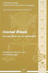 Les cinq livres sur les ambassades : à destination de ceux qui sont totalement appliqués à la chose publique, ou très utiles à ceux qui remplissent une quelconque magistrature, et agréables à la lecture