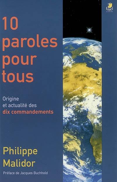 10 paroles pour tous : origine et actualité des dix commandements