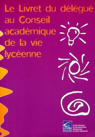 Le livret du délégué du Conseil académique de la vie lycéenne