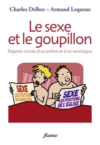 Le sexe et le goupillon : regards croisés d'un prêtre et d'un sexologue