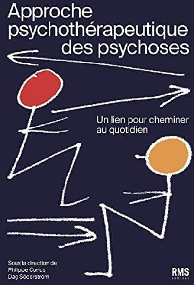 Approche psychotérapeutique des psychoses : un lien pour cheminer au quotidien