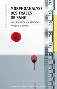 Morphoanalyse des traces de sang : une approche méthodique