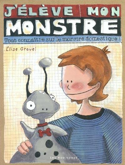 J'élève mon monstre : tout connaître sur le monstre domestique