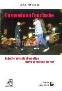 Un monde où l'on clashe : la joute verbale d'insultes dans la culture de rue