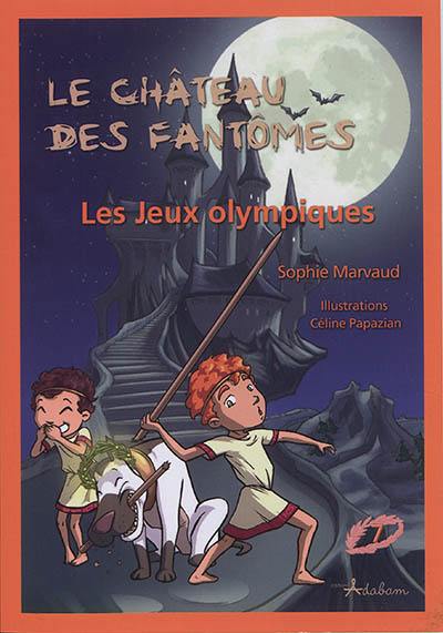 Le château des fantômes. Vol. 7. Les jeux Olympiques