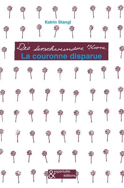 La couronne disparue. Die lerschwundone Krone