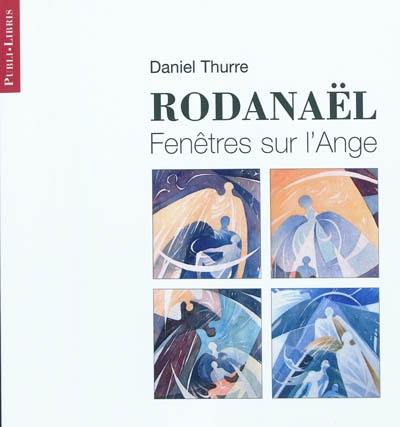 Rodanaël : fenêtres sur l'Ange