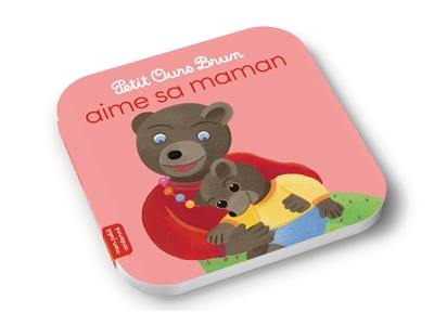 Petit Ours Brun aime sa maman