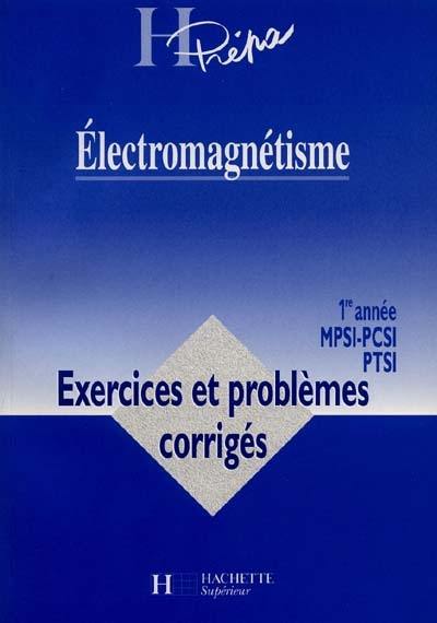 Electromagnétisme MPSI, PCSI, PTSI, 1re année